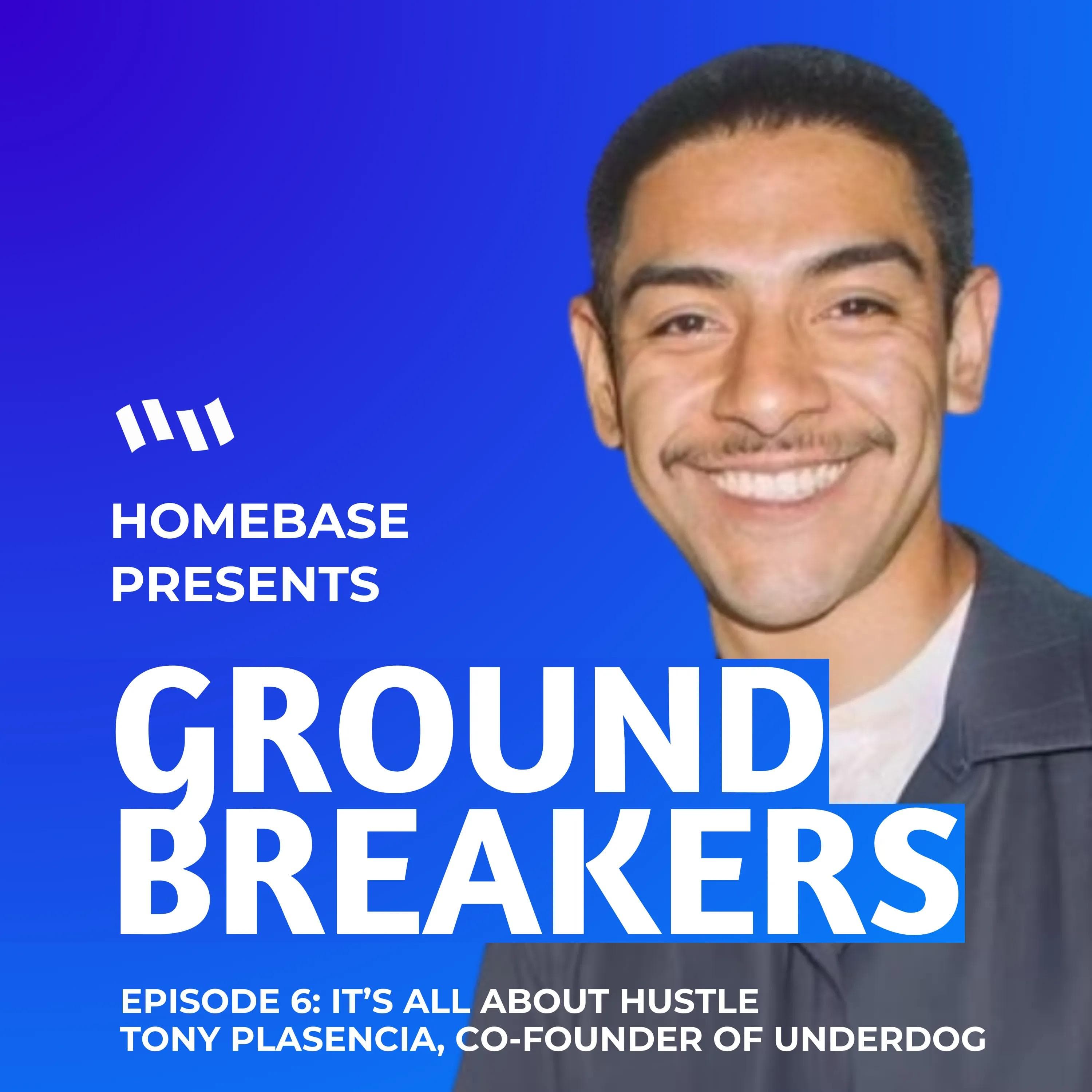 Groundbreakers: Episode 6 - Interview with Tony Plascencia