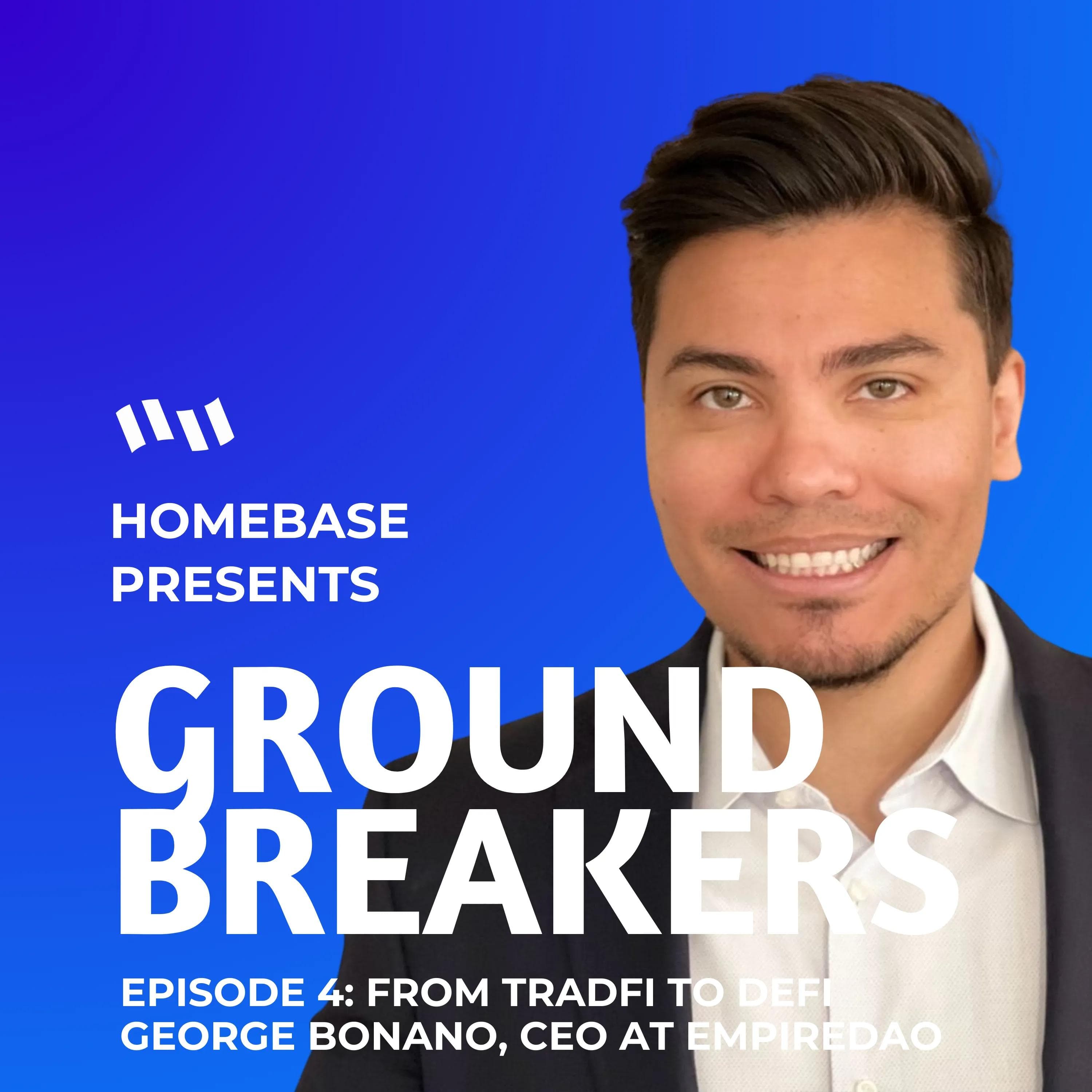 Groundbreakers: Episode 4 - Interview with George Bonanno, CEO of EmpireDAO