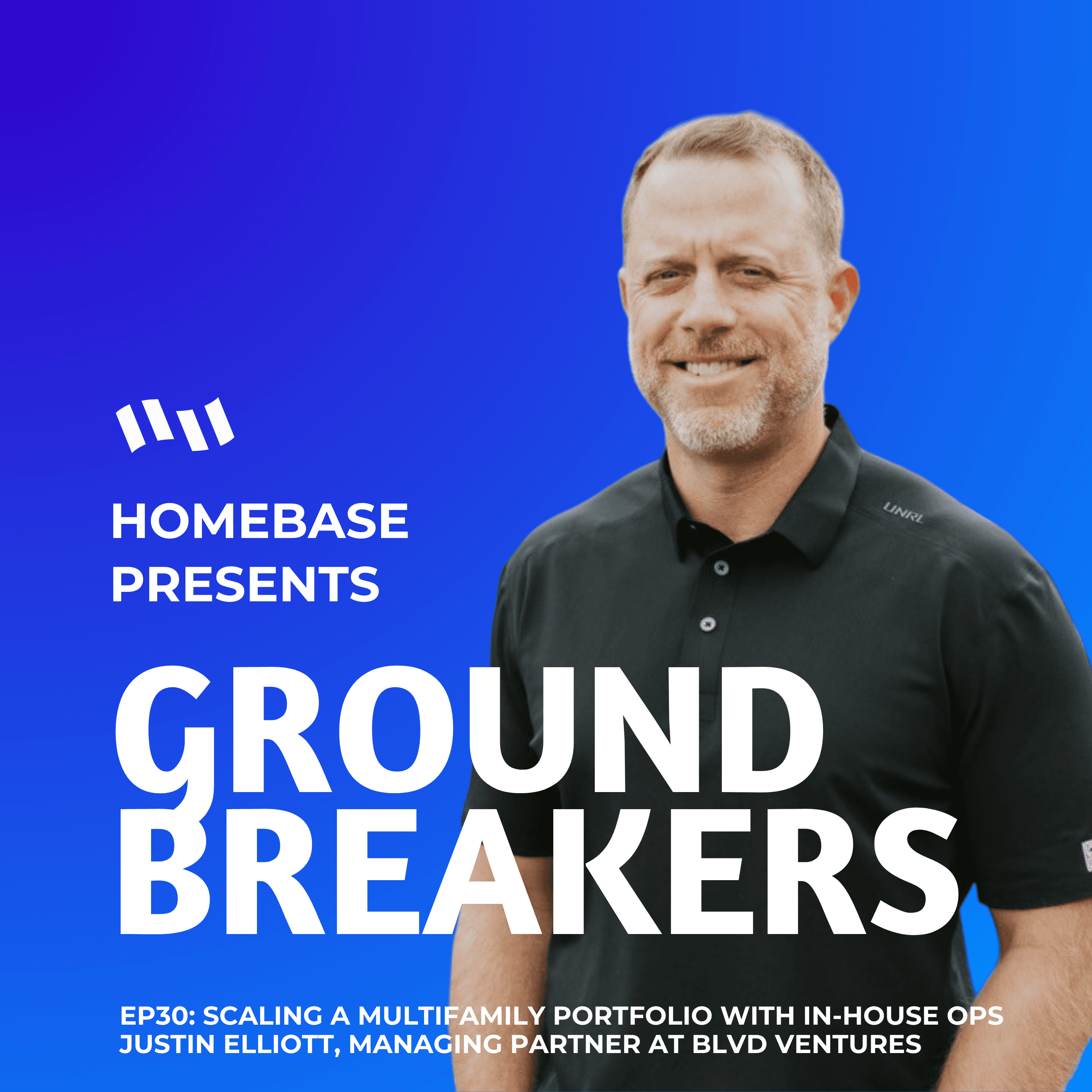 Groundbreakers: Episode 30 - Justin Elliott, Manager Partner at BLVD Ventures