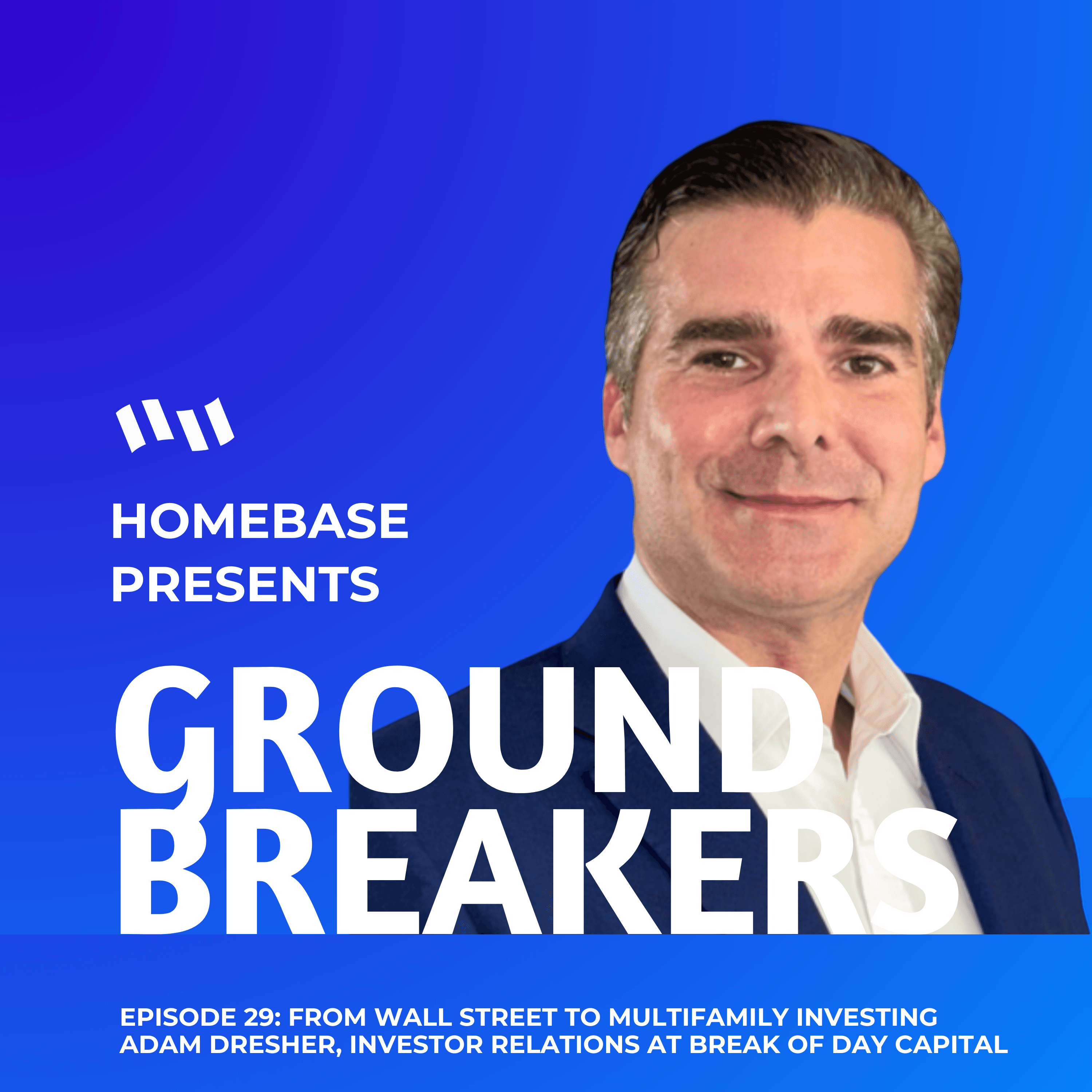 Groundbreakers: Episode 29 - Adam Dresher, Investor Relations Manager Break of Day Capital