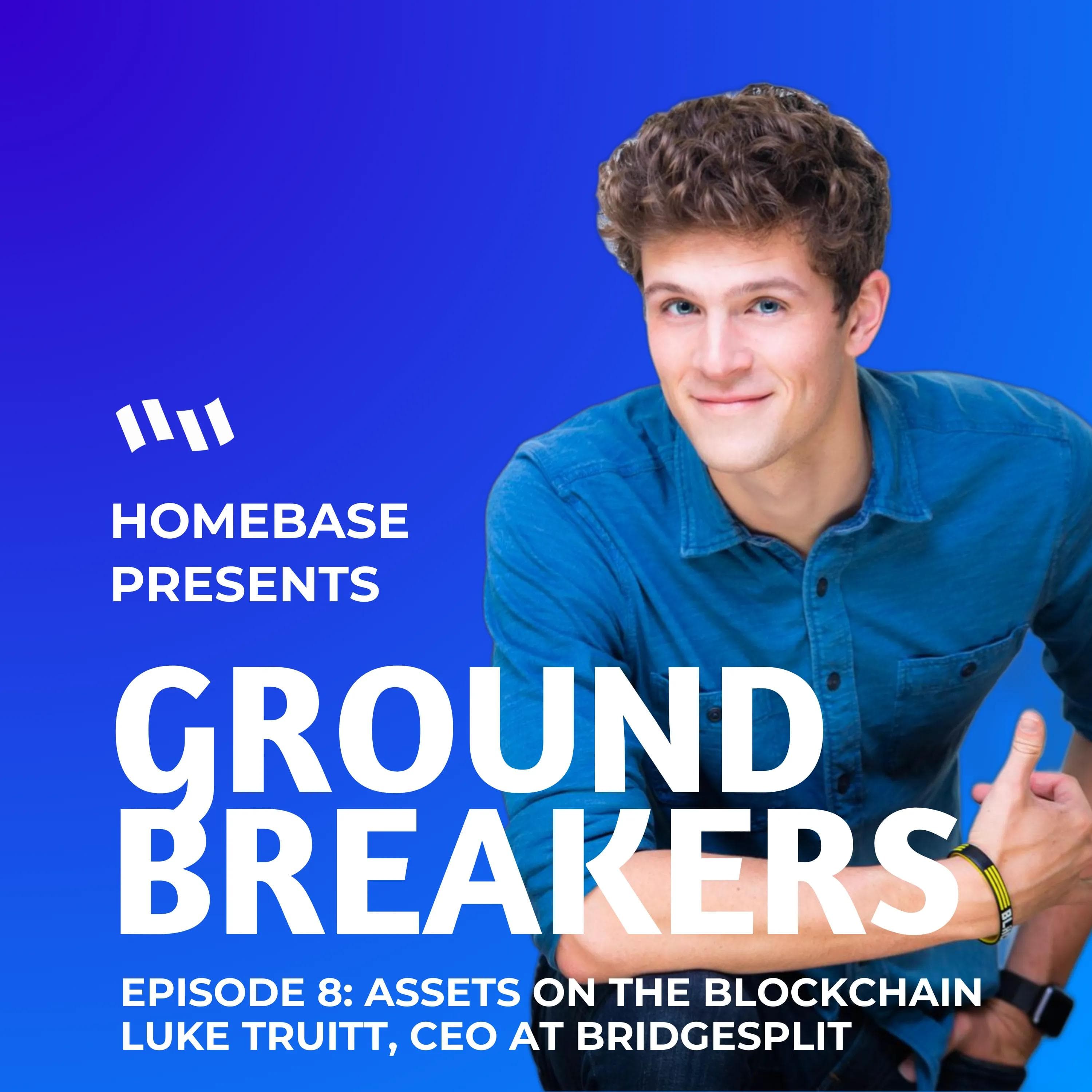 Groundbreakers: Episode 8 - Interview with Luke Truitt, Co-Founder of Bridgesplit