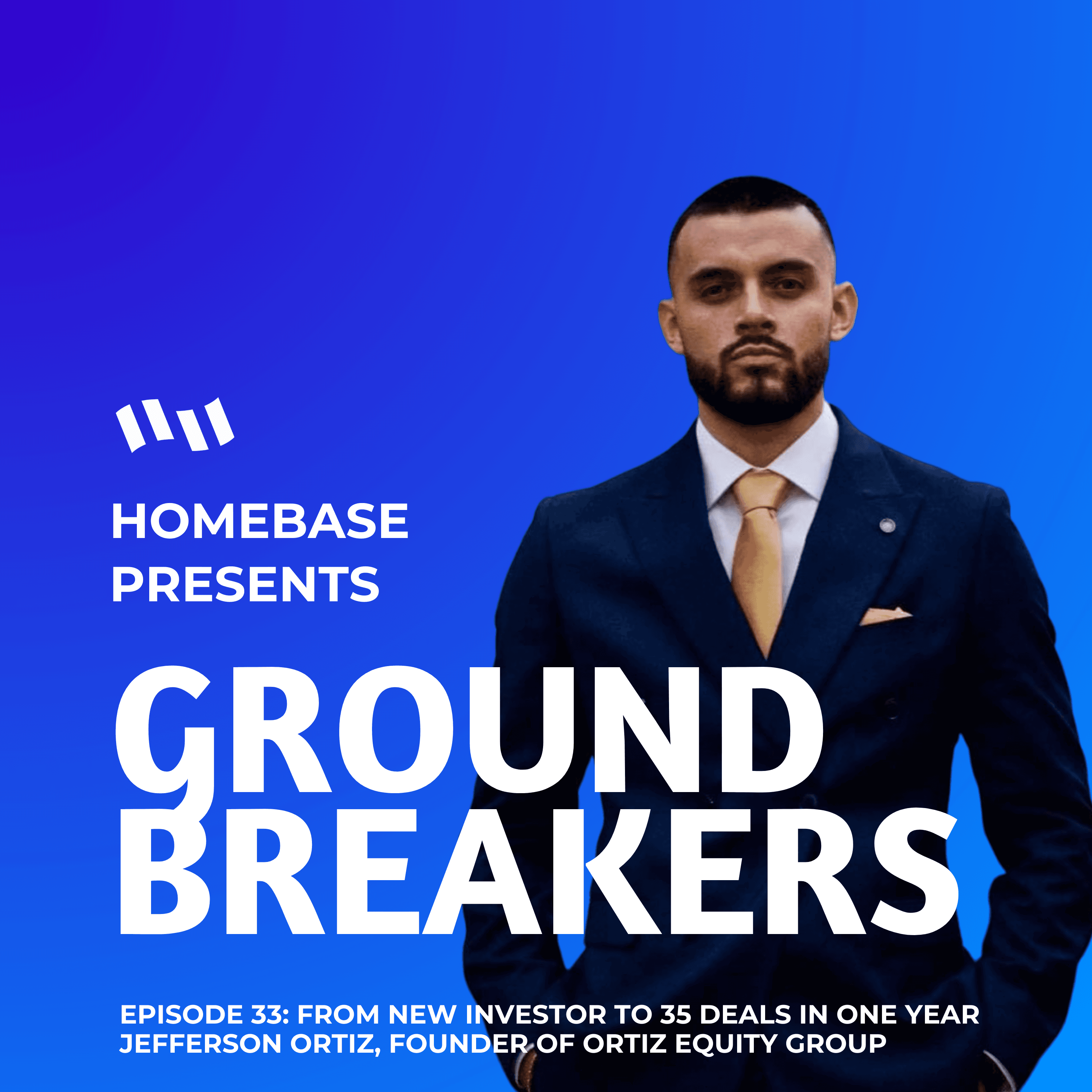 Groundbreakers: Episode 33 - Jefferson Ortiz, Founder of Ortiz Equity Group