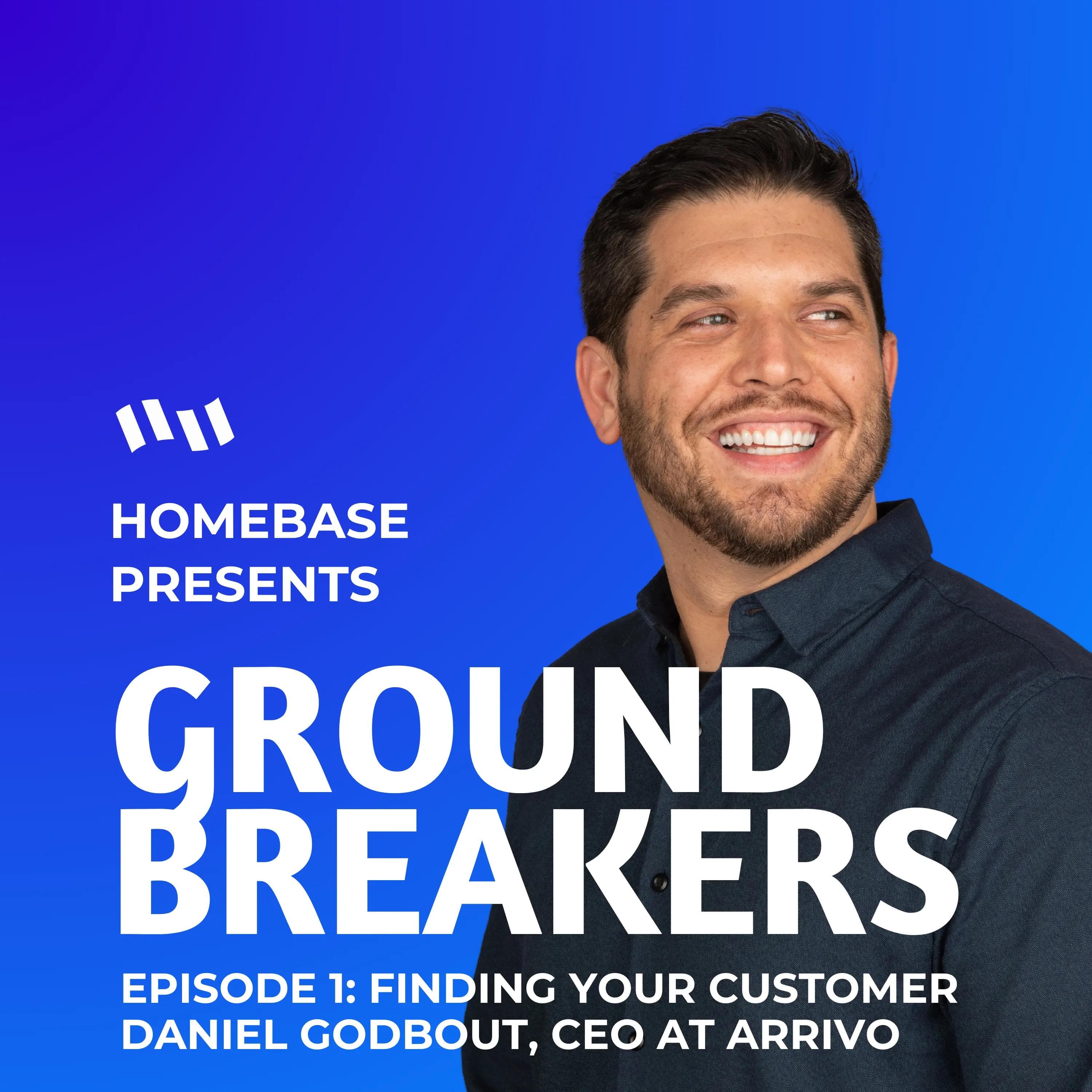 Groundbreakers: Episode 1 - Interview with Daniel Godbout, CEO of Arrivo